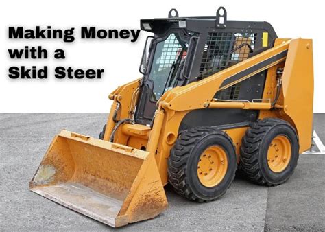 how to make money using a skid steer